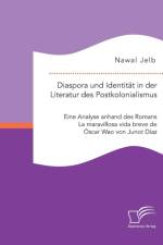 Diaspora und Identitat in der Literatur des Postkolonialismus af Nawal Jelb