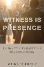 Witness Is Presence af Miika Tolonen