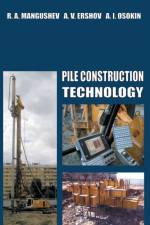 Pile Construction Technology af Rashid Mangushev