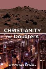Christianity for Doubters af Granville (Univ. of Texas at El Paso University of Texas at El Paso University of Texas at El Paso University of Texas at El Paso University of Texas at El Paso University of Texas at El Paso University of Texas at El Paso University of Texas at El Paso) 
