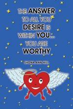 Answer to All You Desire is Within You... af Shona Ann Hill