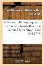 Memoires Philosophiques Du Baron de Chambellan de Sa Majeste l'Imperatice Reine T02 af Louis Athanase Des Balbes de Berton Crillon