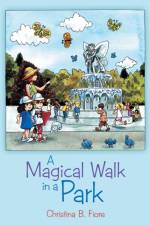 Magical Walk in a Park af Christina B Fiore