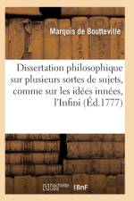 Dissertations Philosophiques Sur Plusieurs Sortes de Sujets, Comme Sur Les Idees Innees af Boutteville