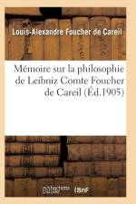 Memoire Sur La Philosophie de Leibniz af Louis-Alexandre Foucher de Careil