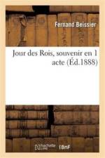 Jour Des Rois, Souvenir En 1 Acte af Fernand Beissier