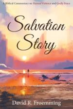Salvation Story af David R Froemming