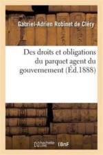 Des Droits Et Obligations Du Parquet Agent Du Gouvernement af Gabriel-Adrien Robinet de Clery