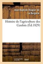 Histoire de l'Agriculture Des Gaulois af Jean-Baptiste Rougier De La Bergerie