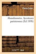 Abandonnees. Aventures Parisiennes af Pierre Sales