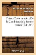 These: La Condition de la Femme Mariee af Charles de Verninac de Saint-Maur