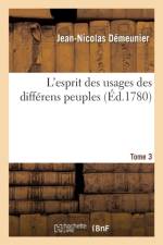 L'Esprit Des Usages Des Differens Peuples. Tome 3 af Jean-Nicolas Démeunier