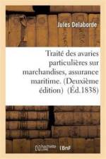 Traite Des Avaries Particulieres Sur Marchandises, Assurance Maritime. af Jules Delaborde