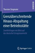 Grenzuberschreitende Hinaus-Abspaltung Einer Betriebsstatte af Thorsten Stegmaier