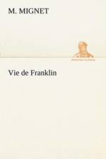 Vie de Franklin af Francois Auguste Marie Alexis Mignet