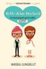 Hochzeitsplaner Rette deine Hochzeit af Wassili Jungblut