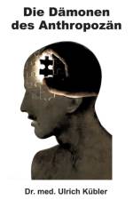 Die Damonen des Anthropozan af Dr Med Ulrich Kubler
