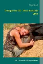Transparenz III - Finca Saludada 2016 af Katja Kirsch