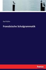 Franzoesische Schulgrammatik af Karl Kuhn