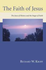 The Faith of Jesus af Richard W Kropf