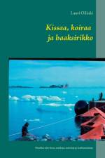 Kissaa, koiraa ja haaksirikko af Lauri Oilinki