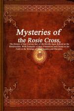 Mysteries of the Rosie Cross af UNKNOWN