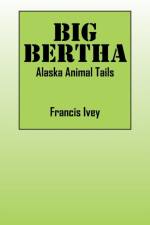 Big Bertha af Francis Ivey