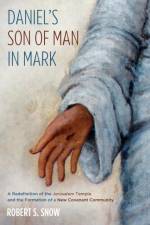 Daniel's Son of Man in Mark af Robert S Snow