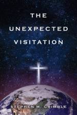 Unexpected Visitation af Stephen M Grimble