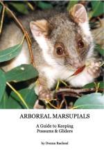 Arboreal Marsupials - Caring for Possums and Gliders af Donna Racheal