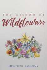 Wisdom of Wildflowers