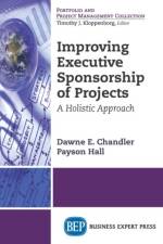 Improving Executive Sponsorship of Projects af Dawne E. Chandler