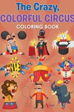 Crazy, Colorful Circus Coloring Book af Activibooks For Kids