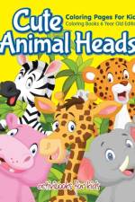 Cute Animal Heads Coloring Pages For Kids - Coloring Books 6 Year Old Edition af Activibooks For Kids