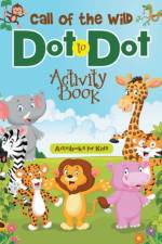 Call of the Wild Dot to Dot Activity Book af Activibooks For Kids