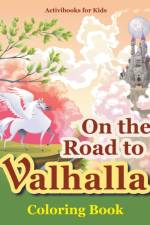 On the Road to Valhalla Coloring Book af Activibooks For Kids