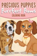 Precious Puppies Purrfect Paws Coloring Book af Activibooks For Kids