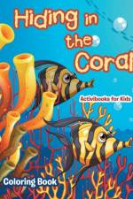 Hiding in the Coral Coloring Book af Activibooks For Kids