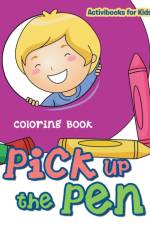 Pick up the Pen Coloring Book af Activibooks For Kids