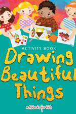 Drawing Beautiful Things af Activibooks For Kids