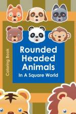 Rounded Headed Animals In A Square World Coloring Book af Activibooks For Kids