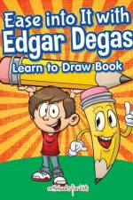 Ease into It with Edgar Degas af Activibooks For Kids