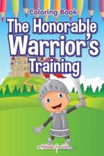 Honorable Warrior's Training Coloring Book af Activibooks For Kids
