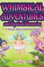 Whimsical Adventures and Mystical Memories af Activibooks For Kids