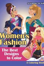 Women's Fashion, the Best Designs to Color, a Coloring Book af Activibooks For Kids