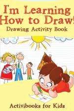 I'm Learning How to Draw! Drawing Activity Book af Activibooks For Kids
