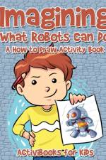 Imagining What Robots Can Do af Activibooks For Kids