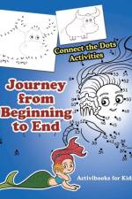 Journey from Beginning to End af Activibooks For Kids