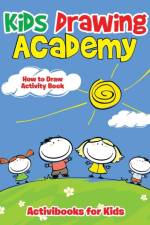 Kids Drawing Academy af Activibooks For Kids
