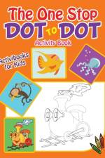 One Stop Dot to Dot Activity Book af Activibooks For Kids